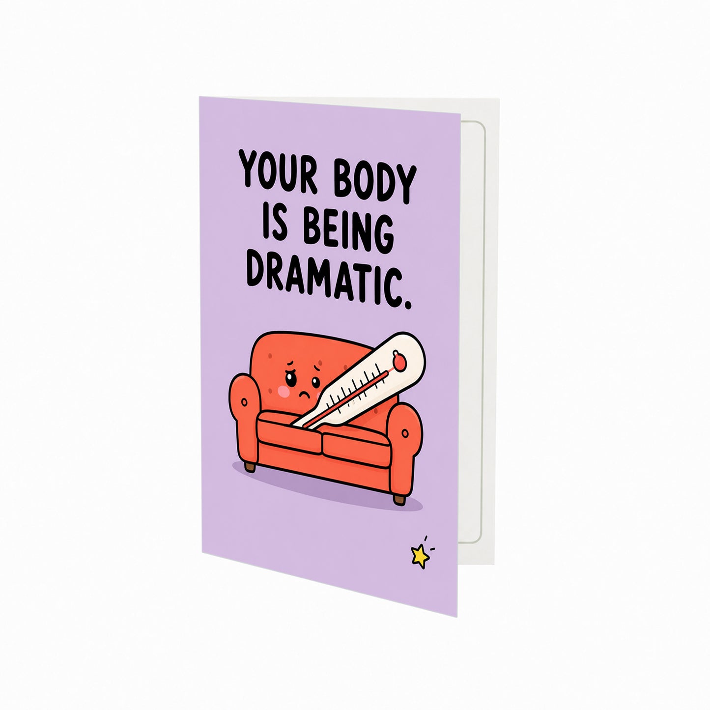 Your Body is Being Dramatic Get Well Soon Card