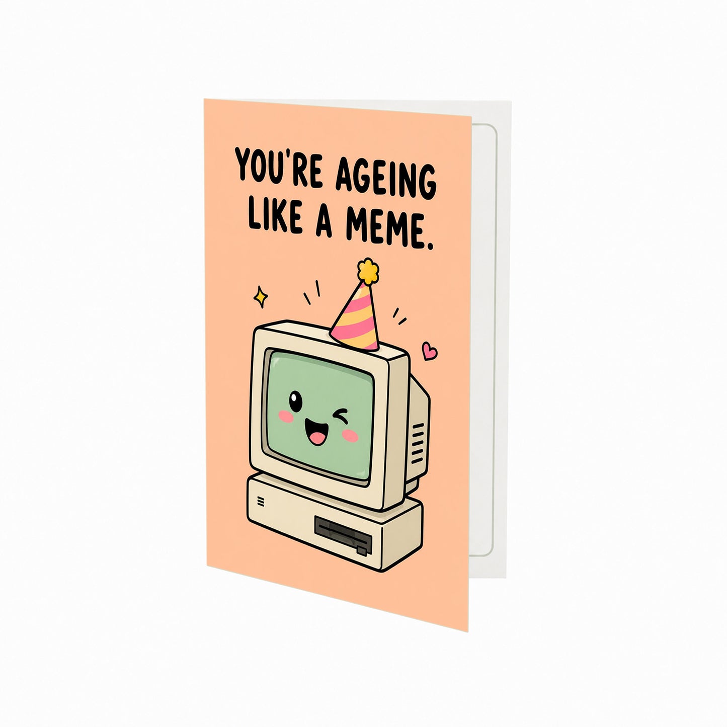 You're Ageing Like a Meme Birthday Card