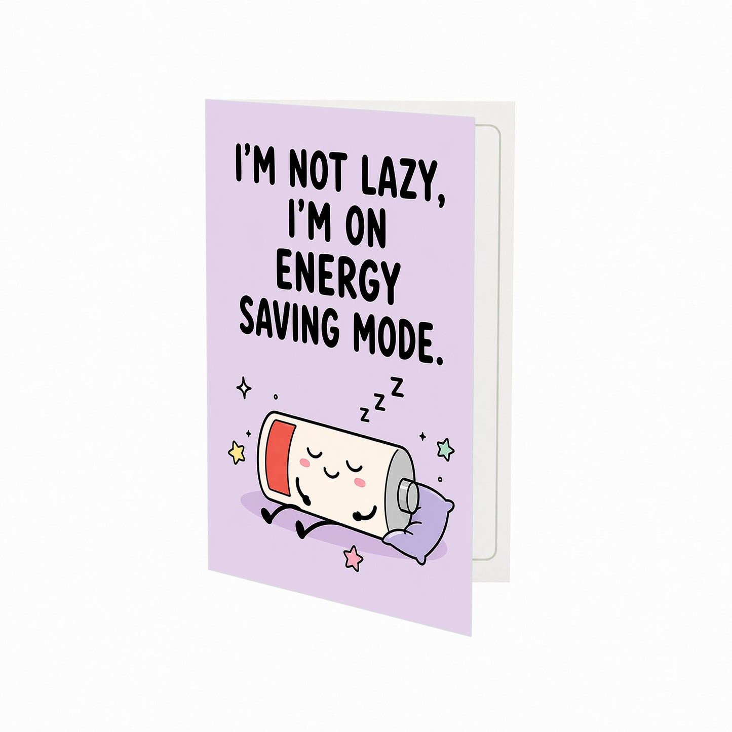 I'm Not Lazy I'm on Energy Saving Mode Greeting Card