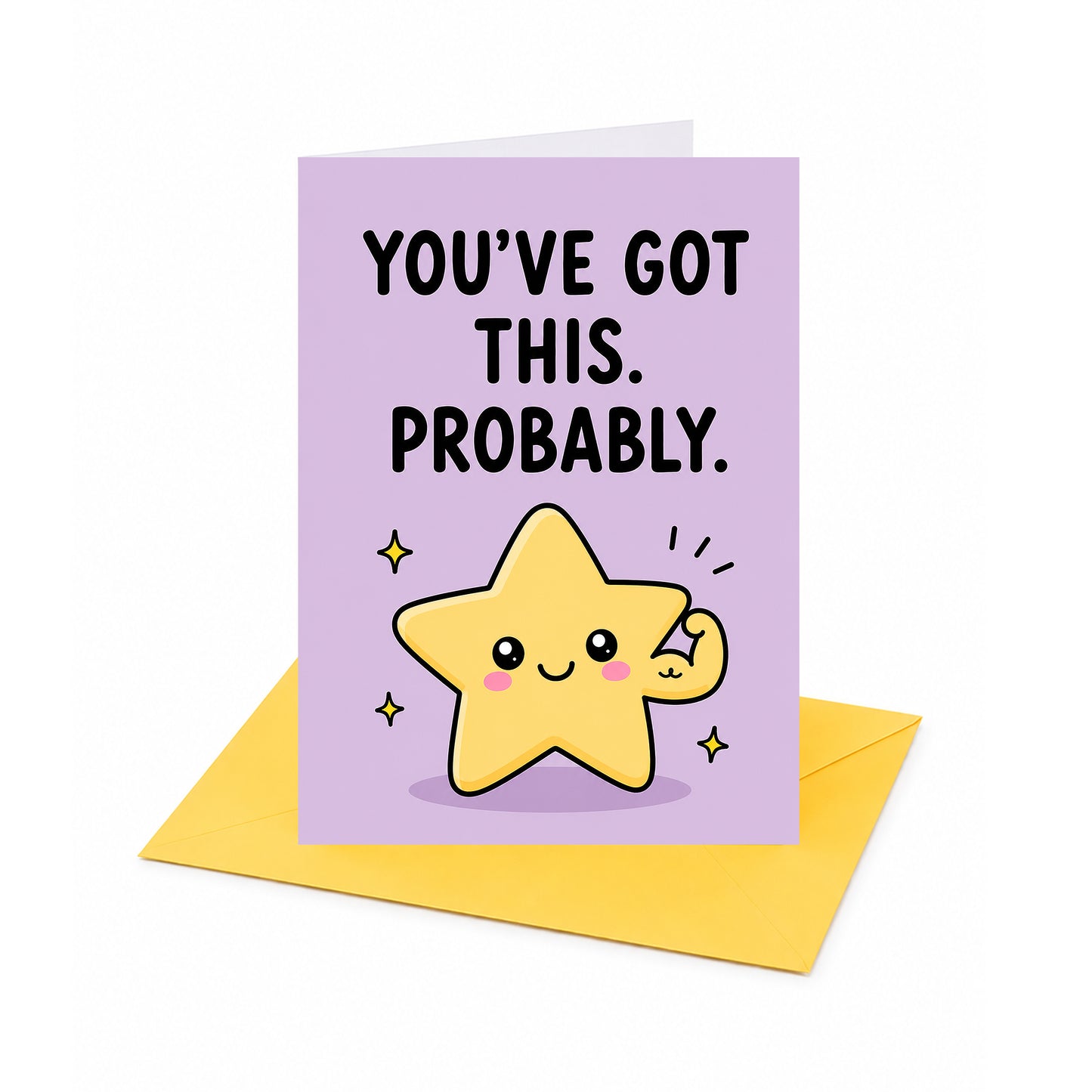 You've Got This Probably Open Encouragement Congratulations Card