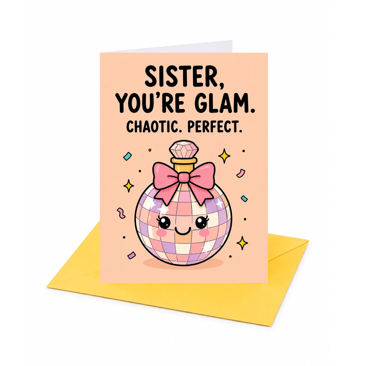Sister You're Glam Chaotic Perfect Birthday Card