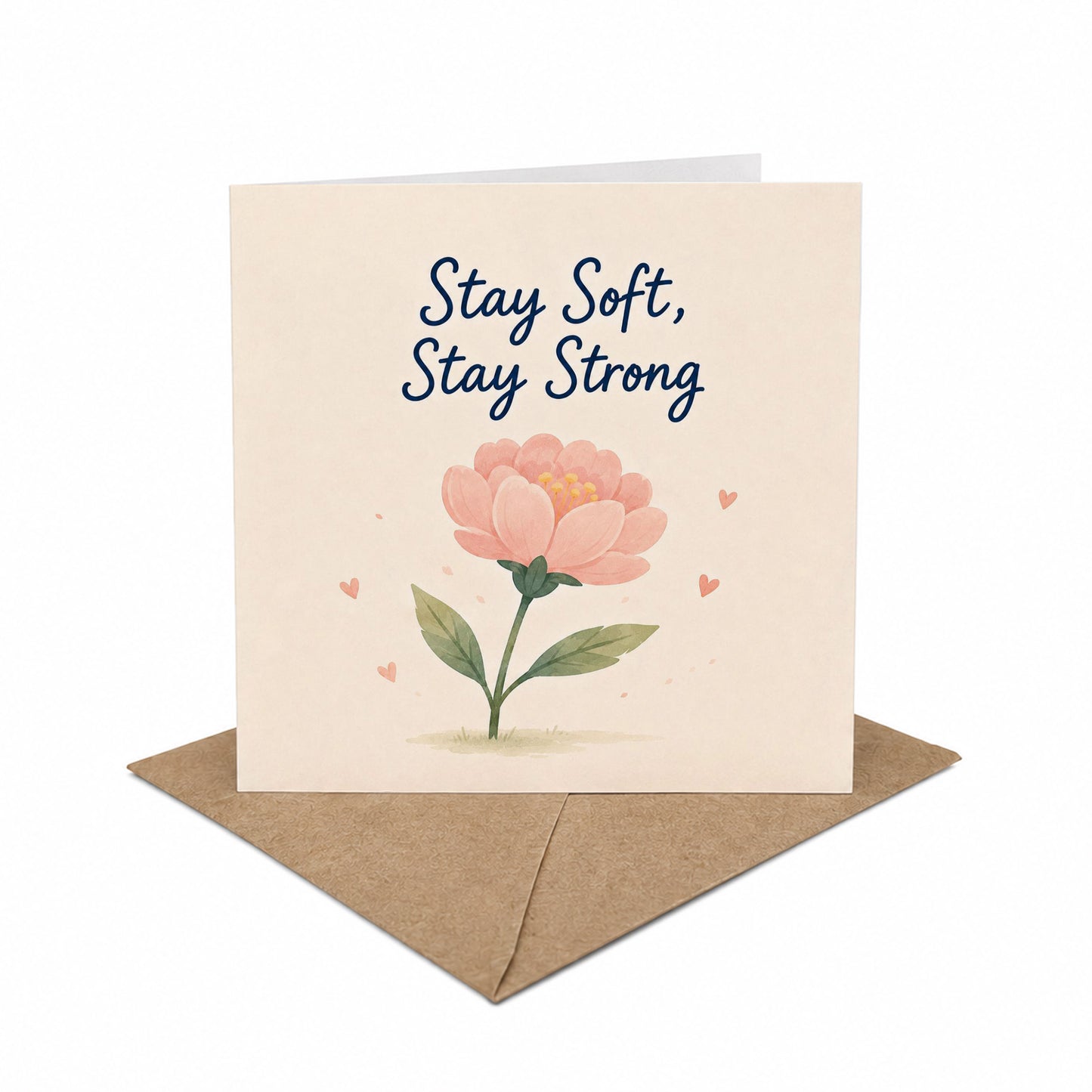 Stay Soft Stay Strong Encouragement Card Empathy