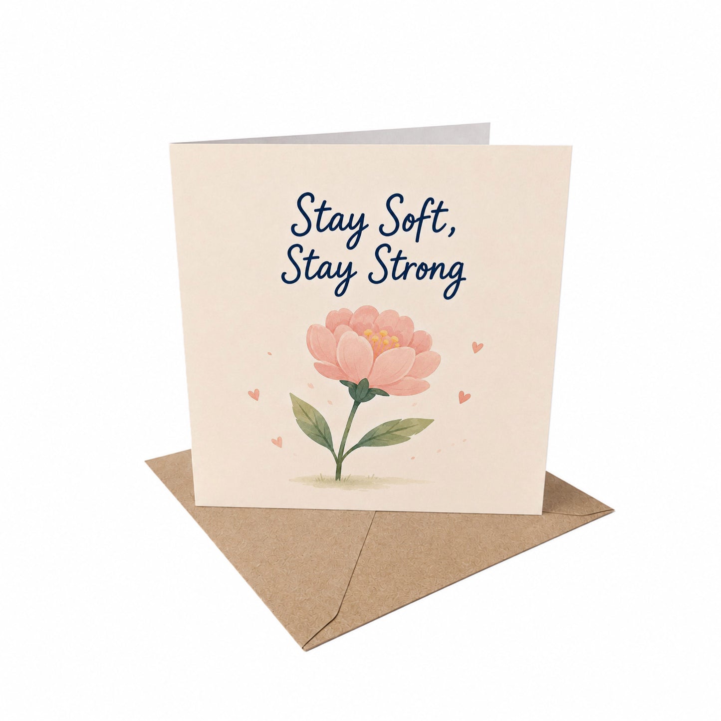 Stay Soft Stay Strong Encouragement Card Empathy