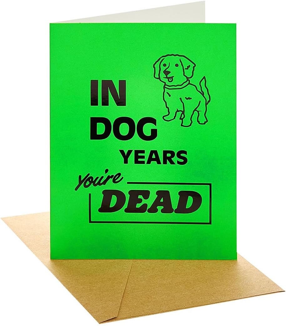 In Dog Years You're Dead Design Birthday Card