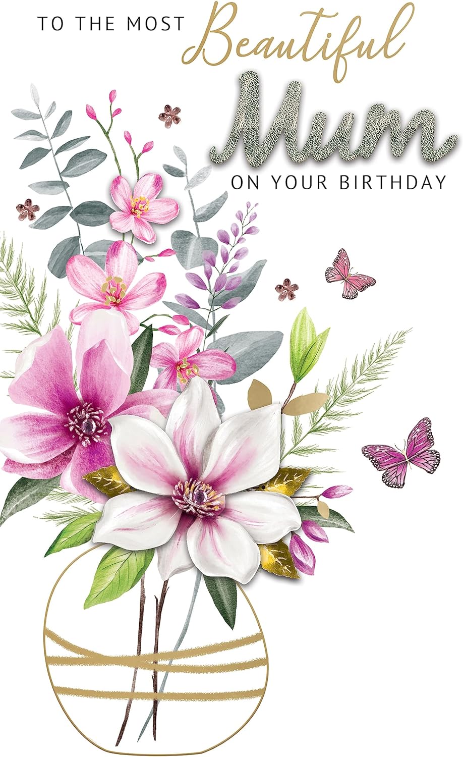 Mum Birthday Card Embellished & Foiled Floral Vase Champagne Greeting Card