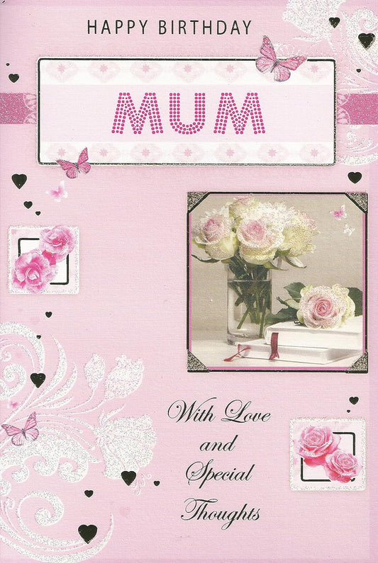 Happy Birthday Mum With Love and Special Thoughts Greeting Card