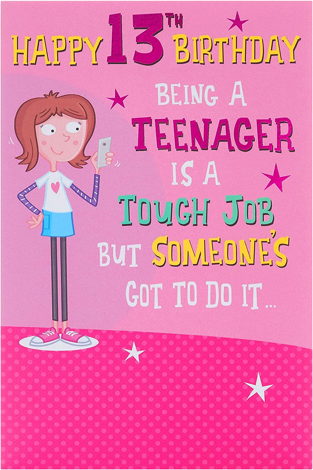 Happy 13th Birthday Being A Teenager Is Hard Humorous Card For Girls 