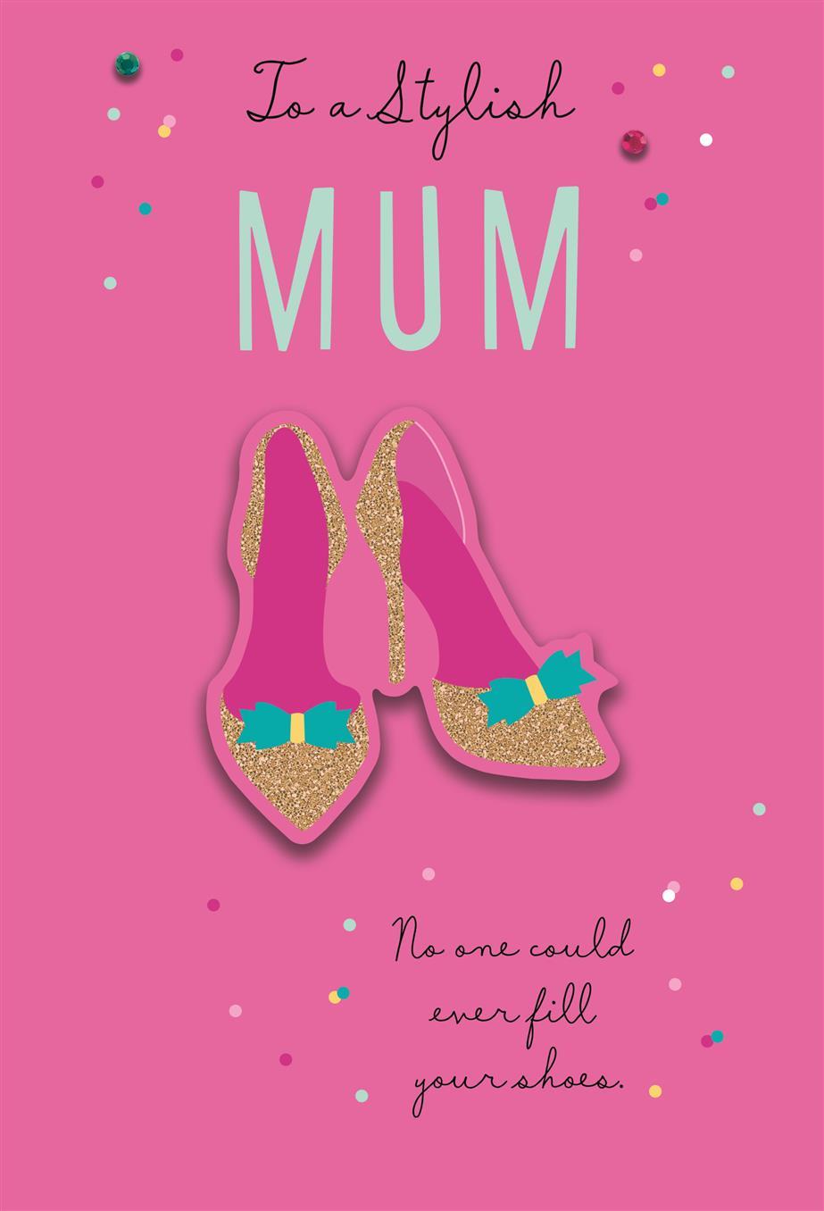 To A Stylish Mum Shoes Glitter Finished Mother's Day Card
