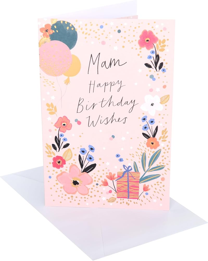 Flowers Balloons and Presents Design Mam Birthday Card
