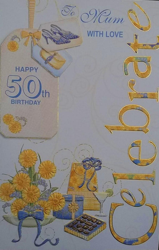 Happy 50th Birthday Mum With Love Flowers And Gifts Design Greeting Card