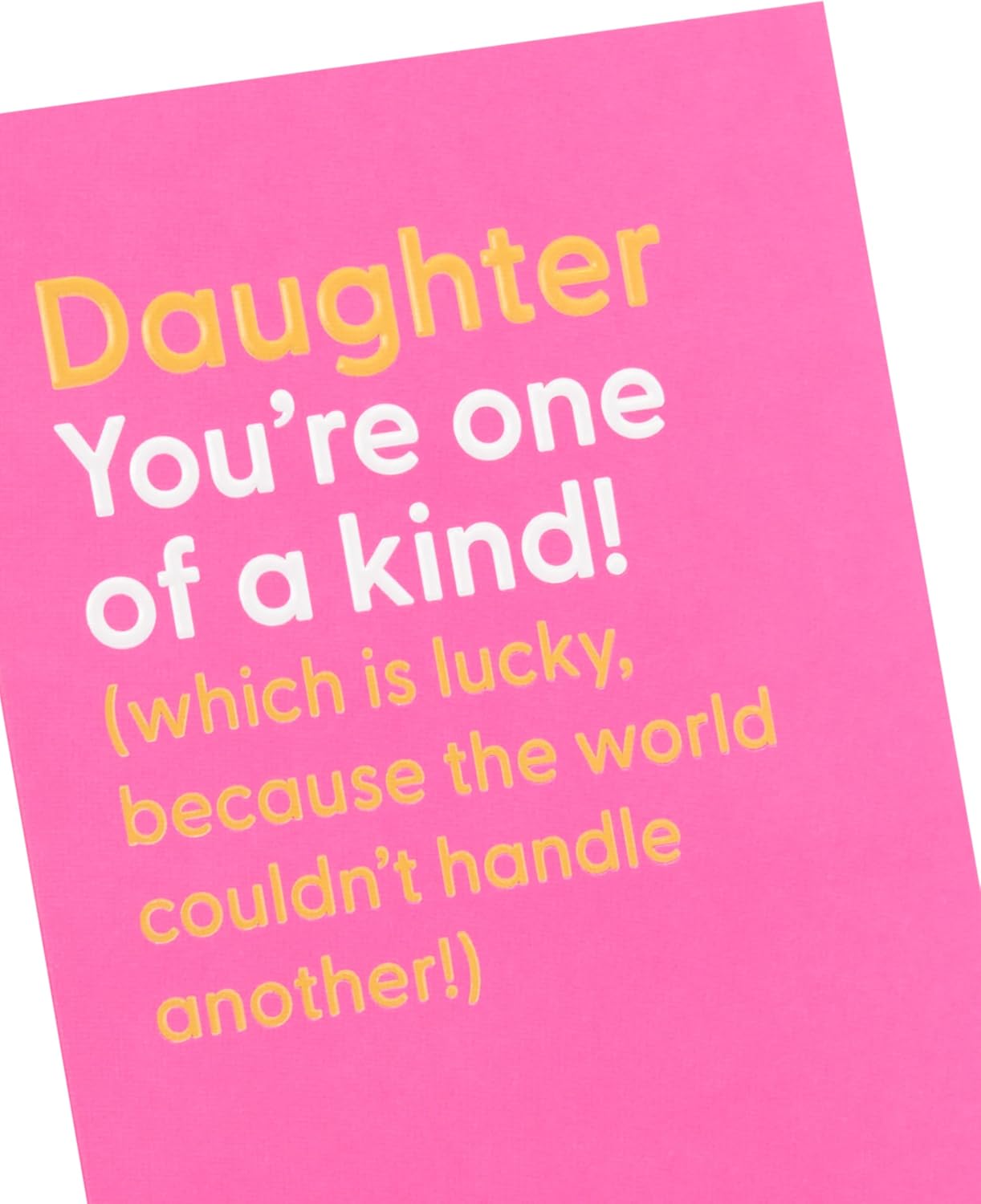Funny One of a Kind Design Daughter Birthday Card