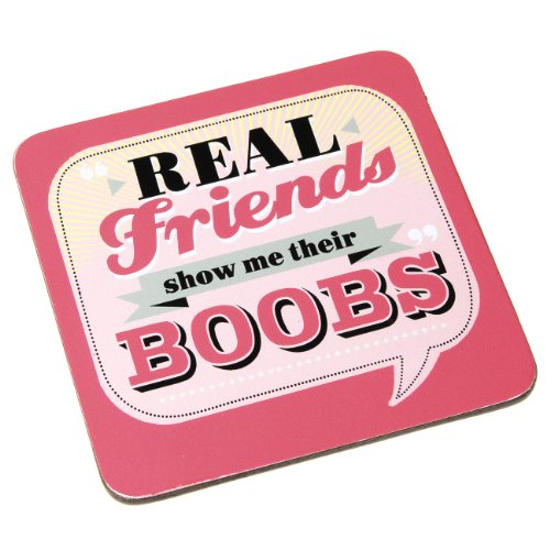 Back Chat Backchat 'Real Friends Show Me Their Boobs' Coaster 