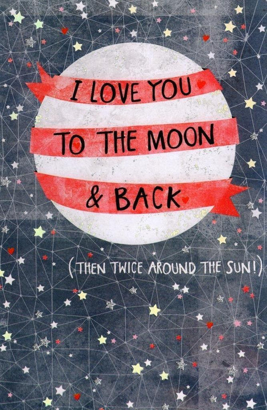 I Love You To The Moon & Back Valentine's Day Lovely Card