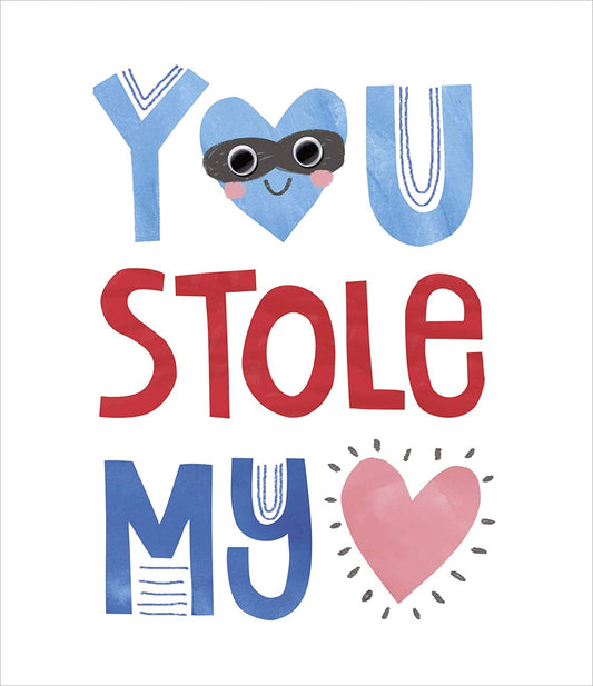 Sweet Valentine's Day Card For Him or For Her You Stole My Heart