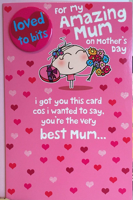 Amazing Mum On Mother's Day Large Card With Badge Loved To Bits