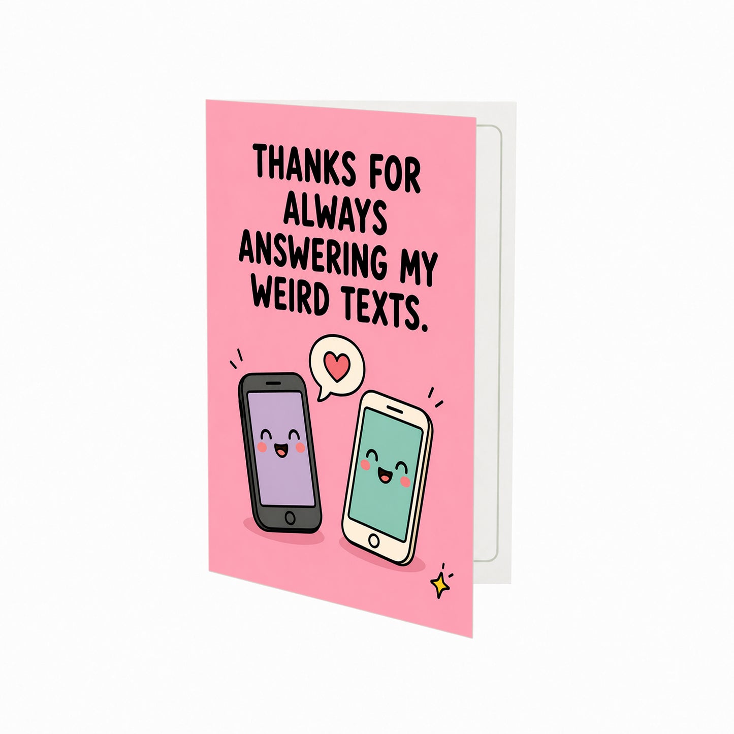 Thanks for Always Answering my Weird Texts Card