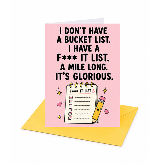 I Don't Have a Bucket List Birthday Card