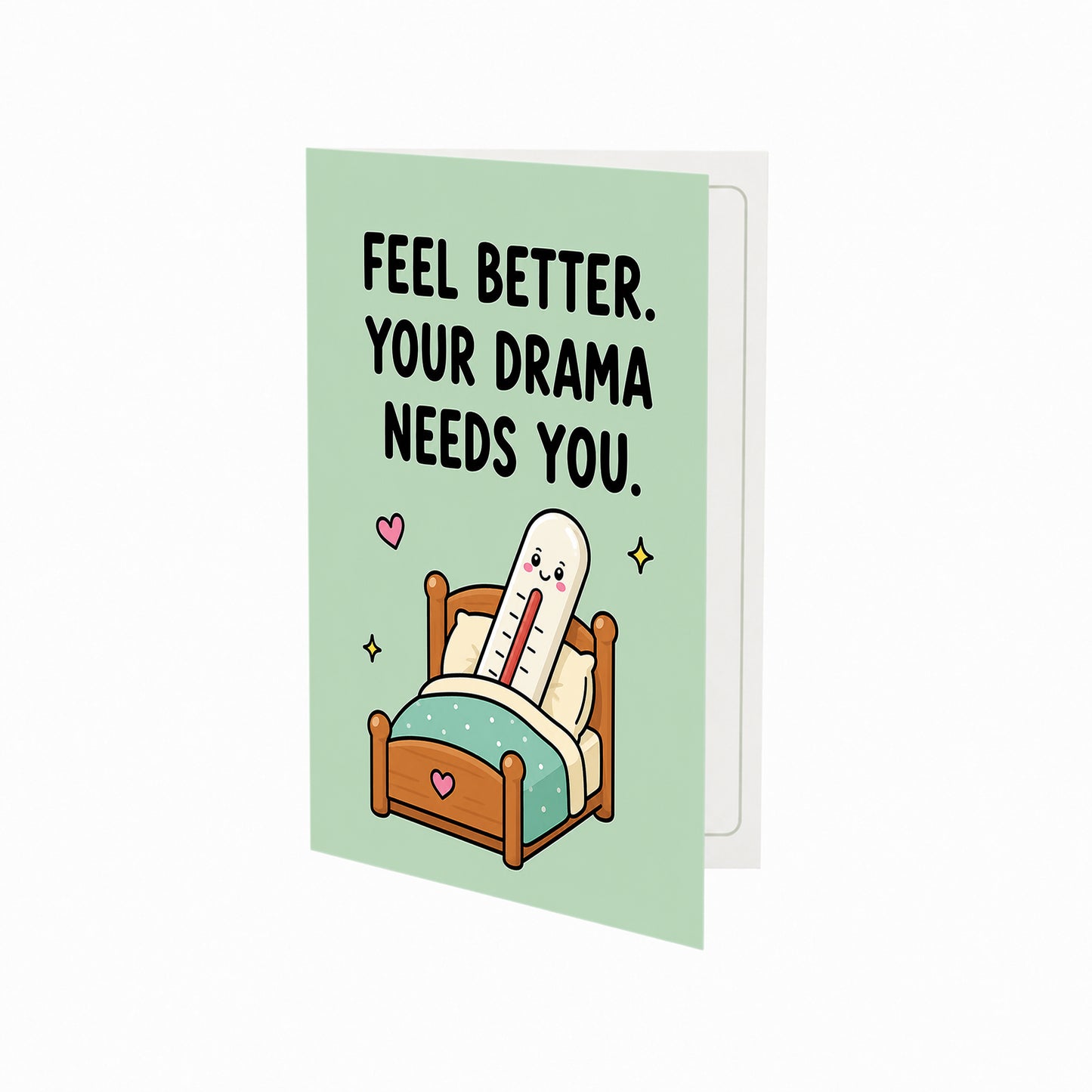Feel Better Your Drama Needs You Get Well Soon Card