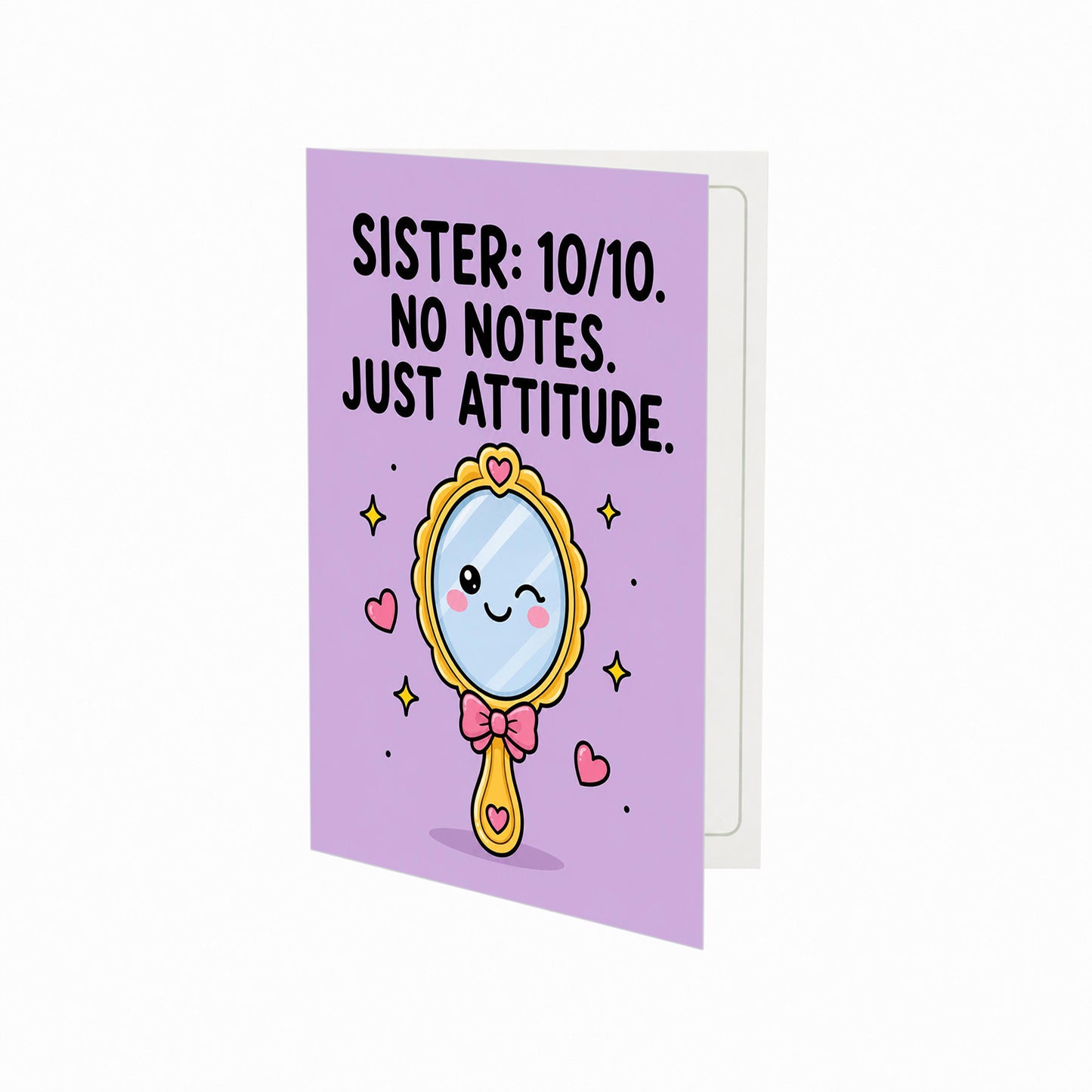 10/10 No Notes Just Attitude Sister Birthday Card