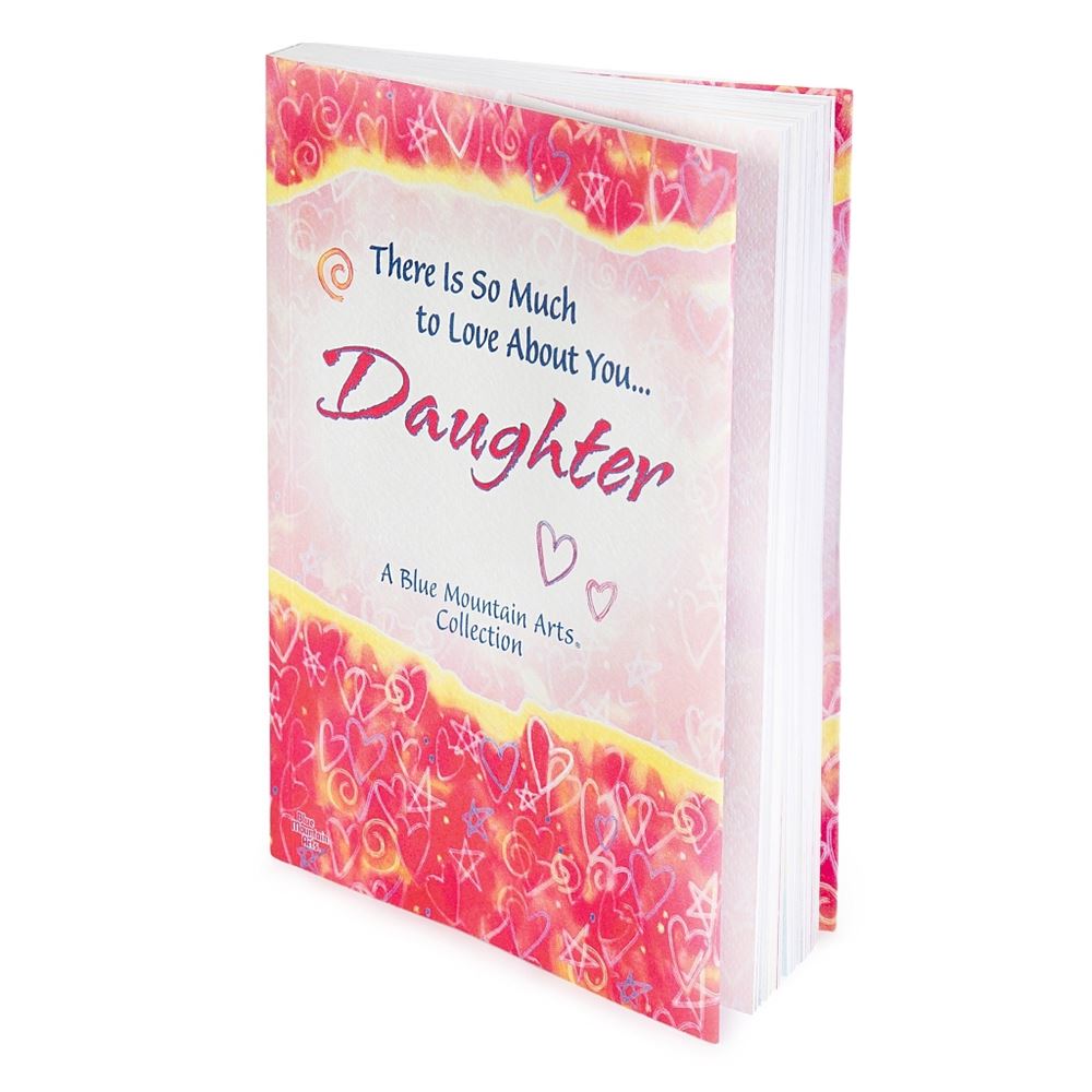 There Is So Much to Love about You... Daughter Soft Cover Book