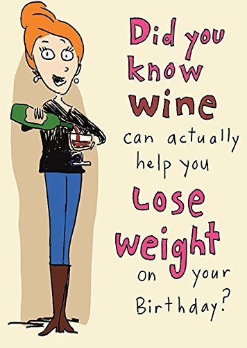 Humour Wine Can actually Help You Loose Weight Birthday Card