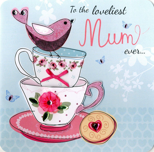 To The Loveliest Mum "Fabrics" Cups And Bird Design Mother's Day Card
