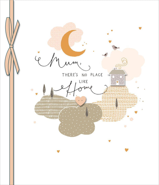 Mum No Place Like Home Lovey Handmade Mother's Day Greeting Card