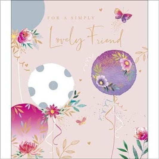 Floral Balloons and Butterflies With A Gold Foil Finish 'Lovely Friend' Birthday Card