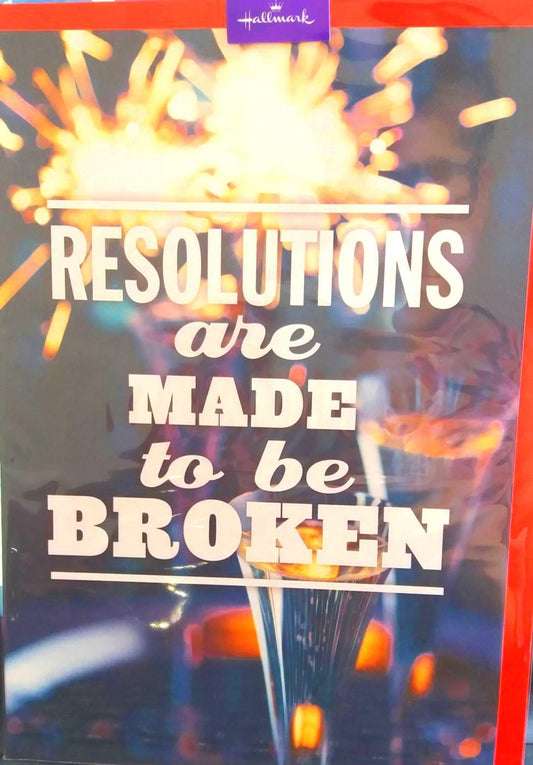 New Year Card 'Resolutions Are Made To Be Broken' 