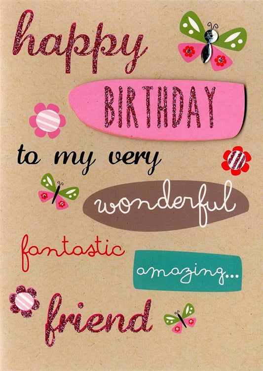 Happy Birthday To My Very Wonderful Fantastic Amazing Friend Greeting Card