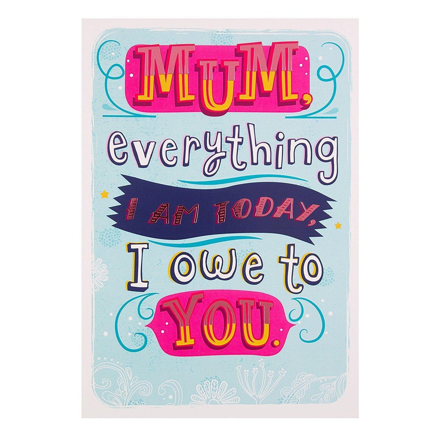 Mum 'Owe It To Yo Contemporary Mother's Day Card