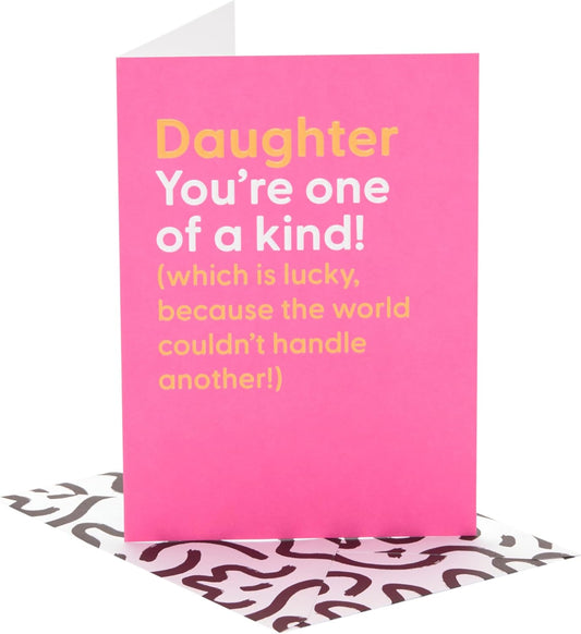 Funny One of a Kind Design Daughter Birthday Card