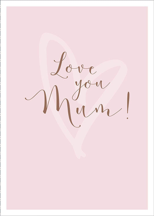 Love You Mum Foil Finished Boutique Mother's Day Card 