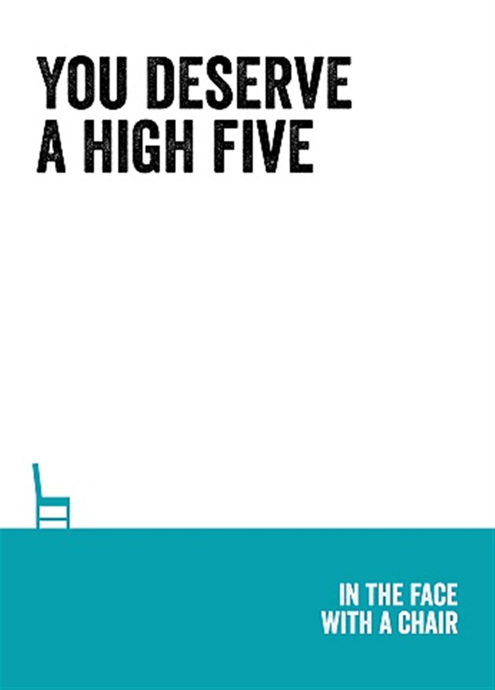 You Deserve A High Five Blank Birthday Party Rude Humour Card