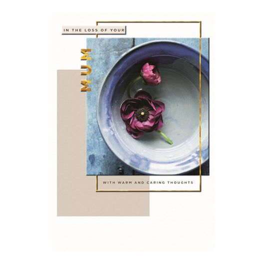 In The Loss of Your Mum Floral Design Sympathy Card