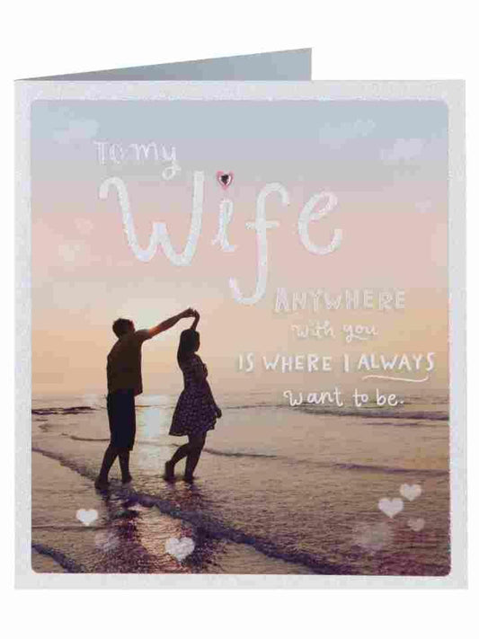 To My Wife Anywhere With You Valentine's Day Card