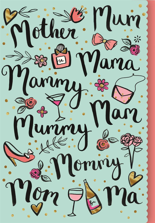 'Mum, Mother, Mama, Mammy, Mam, Mummy, Mommy, Mom, Ma' Mother's Day Card
