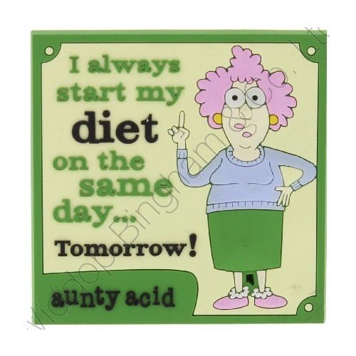 Aunty Acid Rubber Fridge Magnet! Always Start My Diet {DNL EBAY}