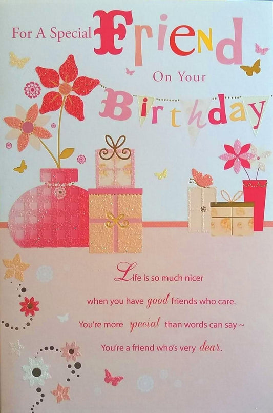 Special Friend Sentimental Verse Flowers And Presents Design Birthday Card