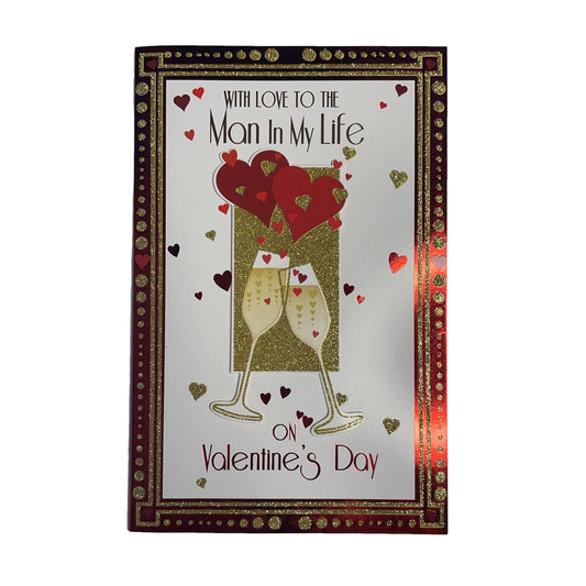 To The Man In My Life  Hearts And Champagne Design Valentine's Day Card