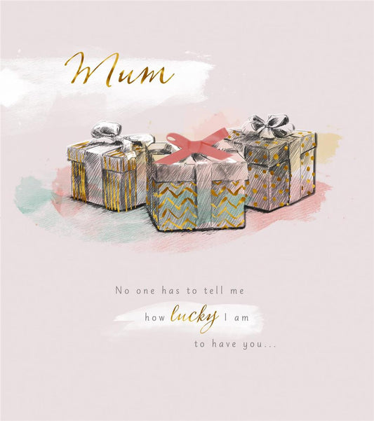 For Mum "How Lucky I Am To Have You" Mother's Day Card